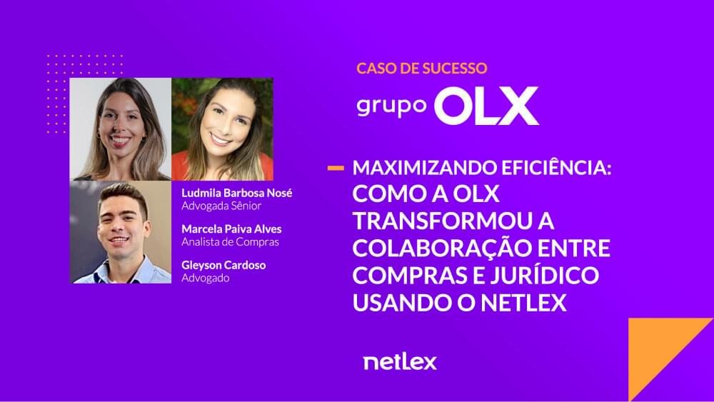 Máxima eficiência: como o Grupo OLX transformou a colaboração entre Compras e Jurídico com o netLex