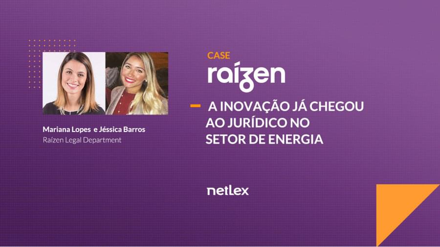 Caso de Sucesso Raízen + netLex: inovação no jurídico do setor de energia