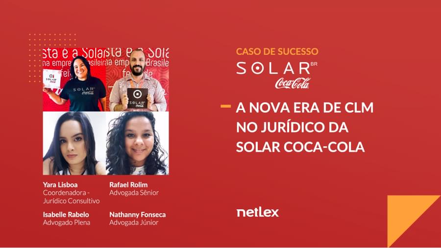 Caso de Sucesso Solar Coca-cola + netLex: A nova era do Jurídico da Solar Coca-Cola.